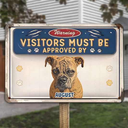PSMT13 Warning Visitors Must Be Approved By Dog Lover-Personalized Custom Metal Sign 3D Inflated Effect