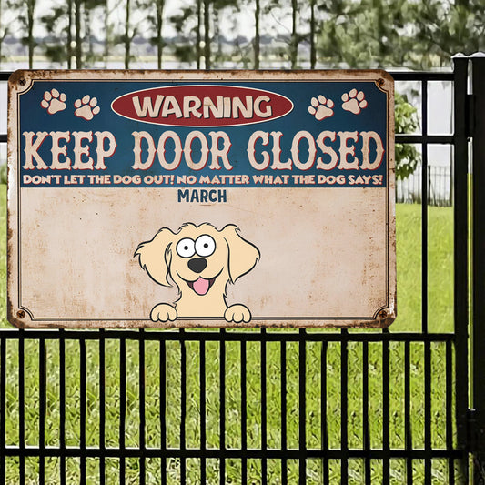 PSMT11 Warning Keep Door Closed Pets Lover-Personalized Custom Metal Sign