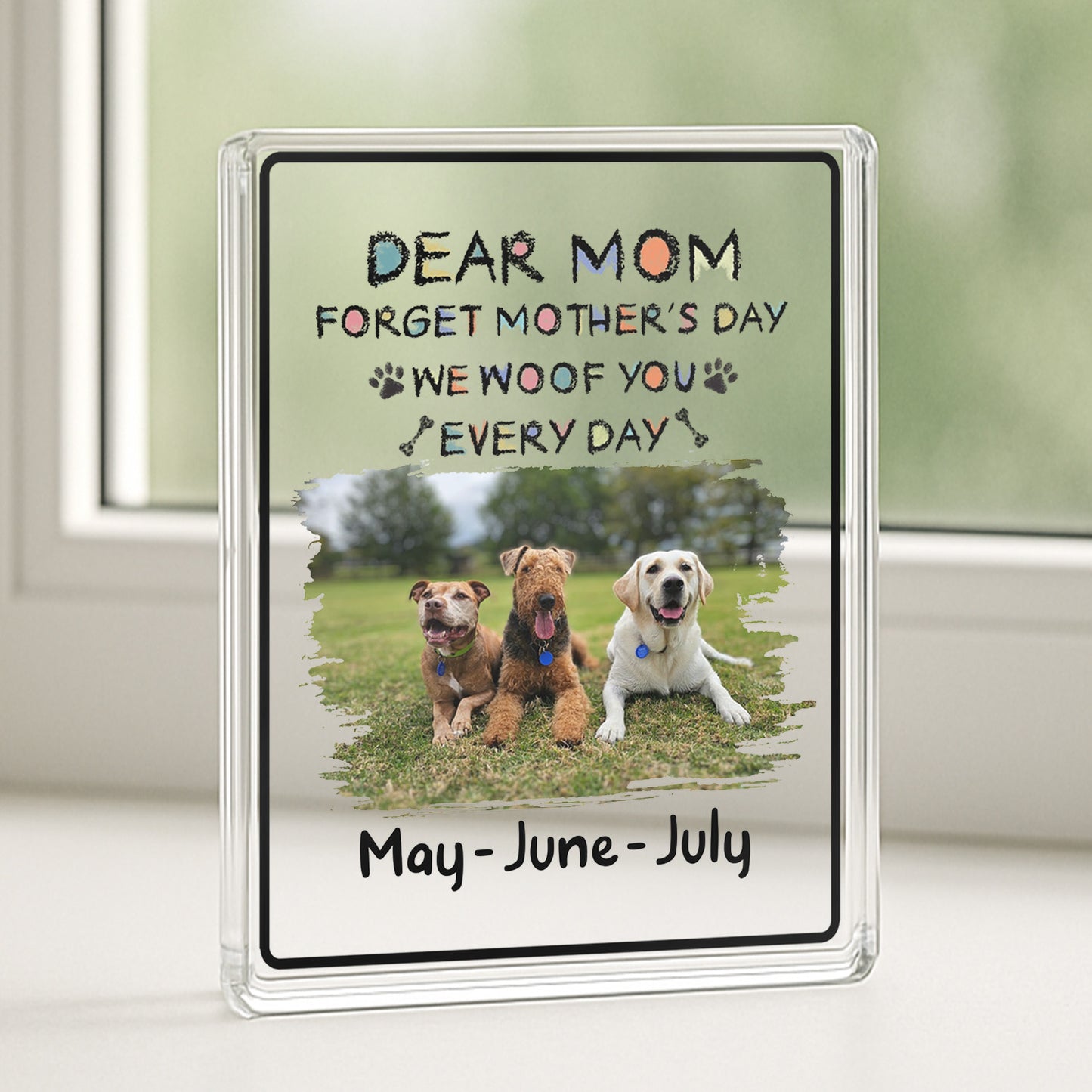 PSA16 Dear Mom Forget Mother's Day I Woof You Every Day-Personalized Custom Acrylic Plaque