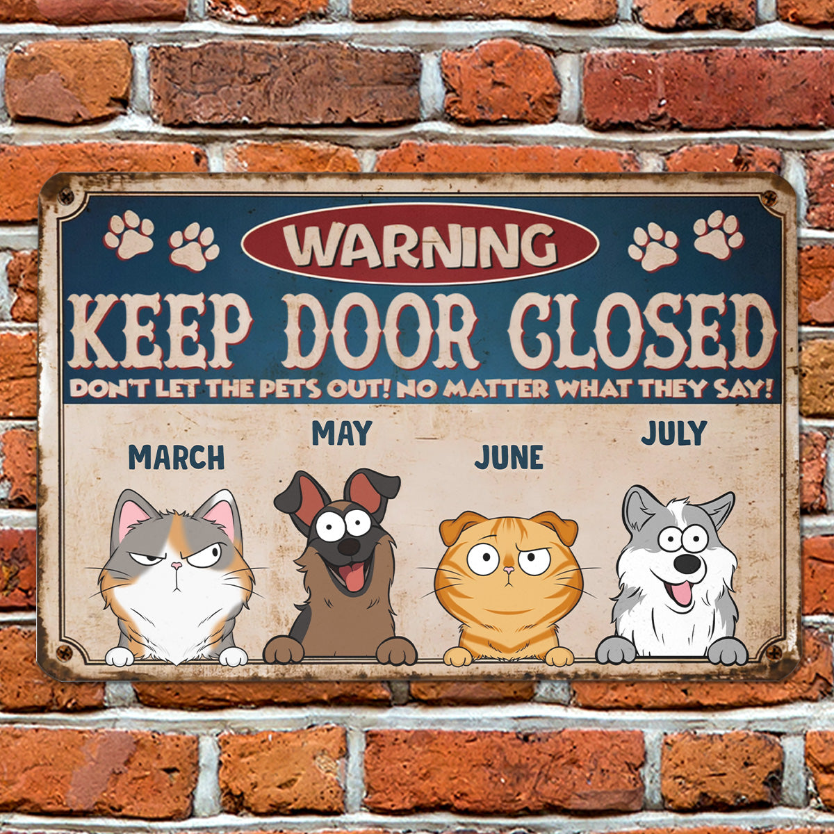 PSMT11 Warning Keep Door Closed Pets Lover-Personalized Custom Metal Sign