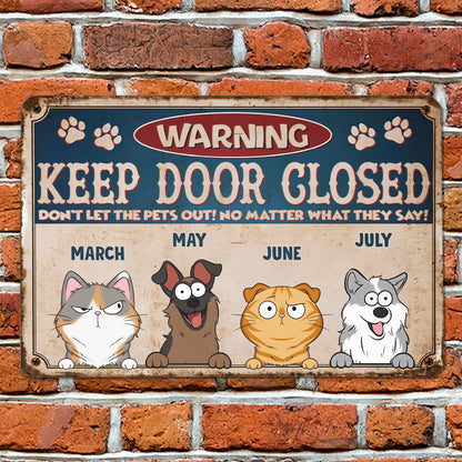 PSMT11 Warning Keep Door Closed Pets Lover-Personalized Custom Metal Sign