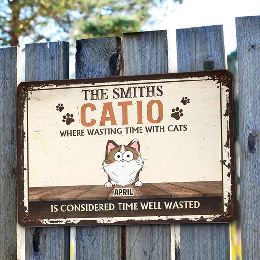 PSMT15 The Catio Where Wasting Time With Cats Is Considered Time Well Wasted Cat Lover-Personalized Custom Metal Sign