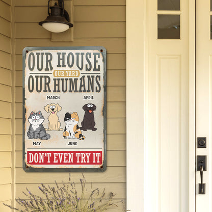 PSMT16 My House My Yard My Human Don't Even Try It Dog Lover-Personalized Custom Metal Sign