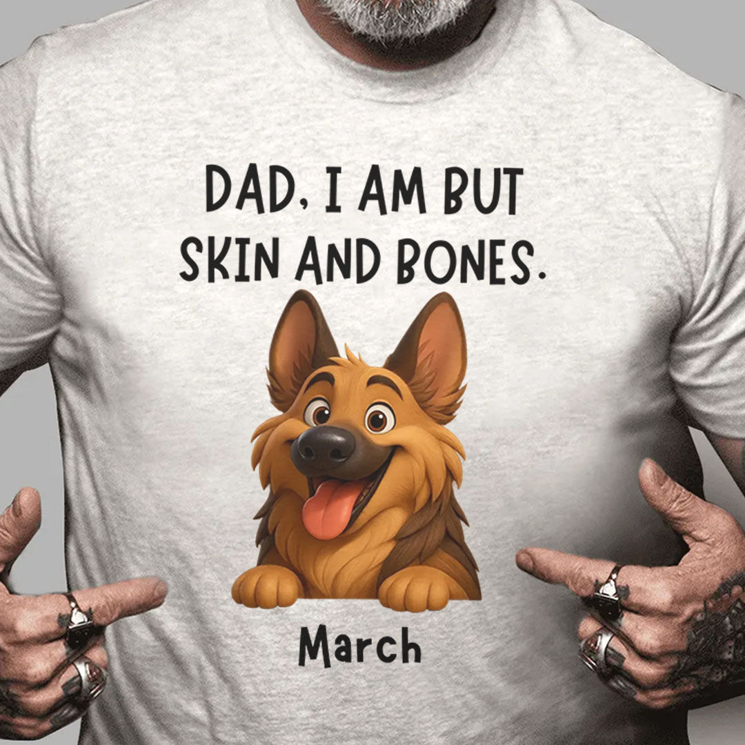 PST96 I Am But Skin And Bones Dog Lover - Personalized Custom T-shirt Hoodie