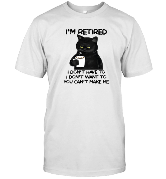 Miah1605_chocolate I'm Retired I Don't Have To I Don't Want To You Can't Make Me