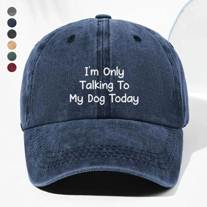 PSC06 I'm Only Talking To My Dog Today - Wash Denim Cap