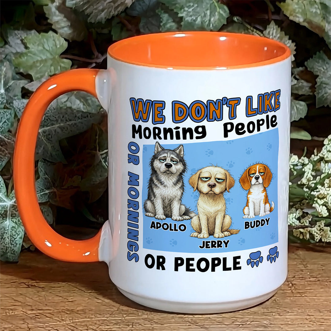 UPST125 I Don't Like Morning People Or Mornings Or People - Personalized White Mug Accent Mug