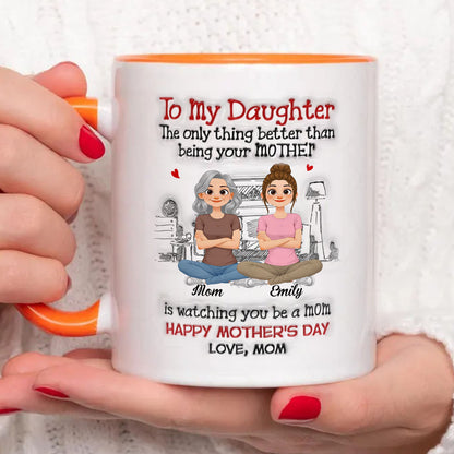 PST165 Watching You Be A Mom Happy Mother's Day - Personalized White Mug Accent Mug