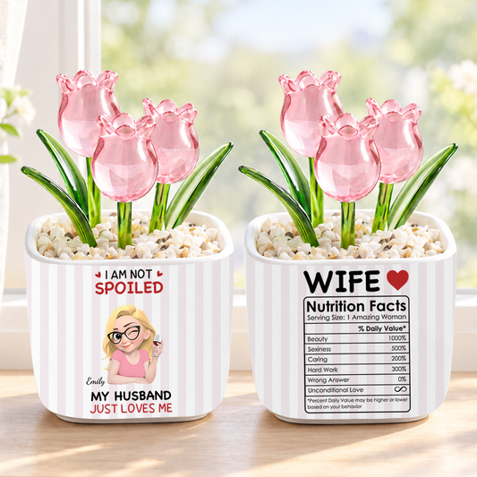 PST243 I'm Not Spoiled My Husband Just Loves Me - Personalized  Custom Glass Everlasting Tulips