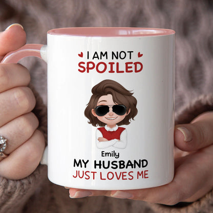 PST149 I'm Not Spoiled My Husband Just Loves Me  - Personalized White Mug Accent Mug