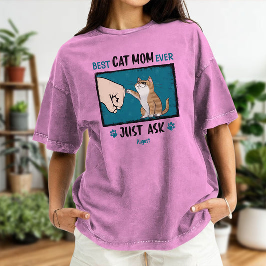 PST46 Best Cat Dad Mom Ever Just Ask - Personalized Custom Washed T-shirt