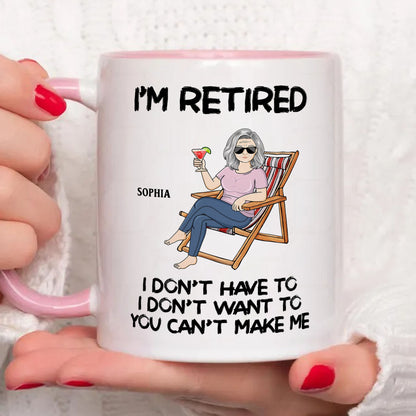 PST176 I'm Retired You Can't Make Me - Personalized White Mug Accent Mug