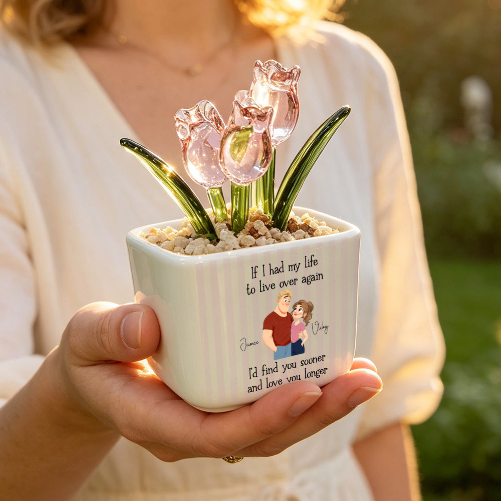 PST242 If I Had My Life To Live Over Again - Personalized  Custom Glass Everlasting Tulips