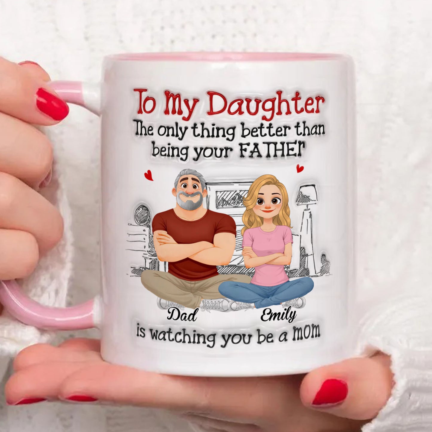 PST158 To My Daughter Being Your Father - Personalized White Mug Accent Mug