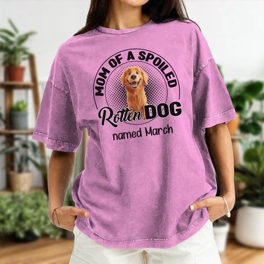 Miah1505a Dad Mom Of A Spoiled Rotten Dog 3D - Personalized Custom Washed T-shirt