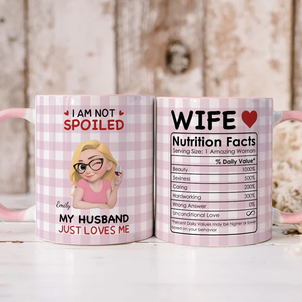 PST235 I'm Not Spoiled My Husband Just Loves Me - Personalized White Mug Accent Mug
