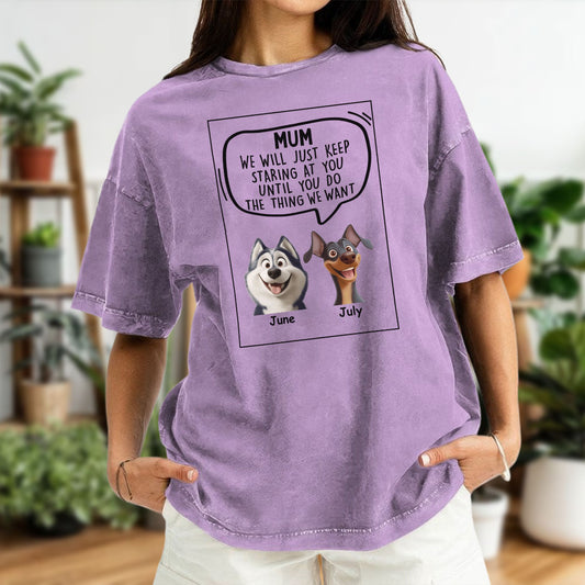 Miah1472 Dad Mom I Will Just Keep Staring At You Until You Do The Thing I Want - Personalized Custom Washed T-shirt