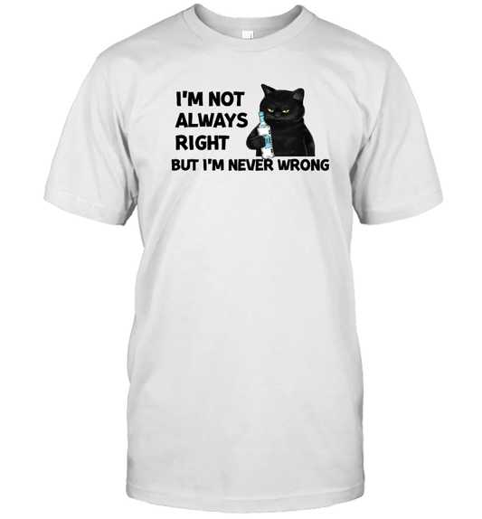 ETT337_vodka I'm Not Always Right But I'm Never Wrong