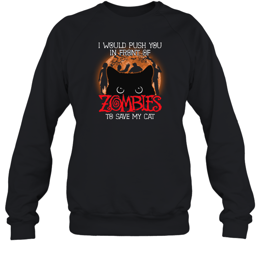 ETT1796 I Would Push You In Front Zombie To Save My Cat