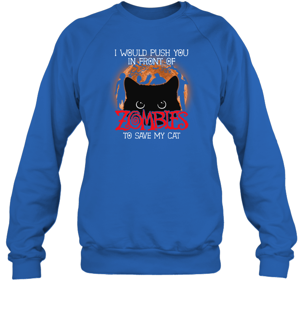 ETT1796 I Would Push You In Front Zombie To Save My Cat
