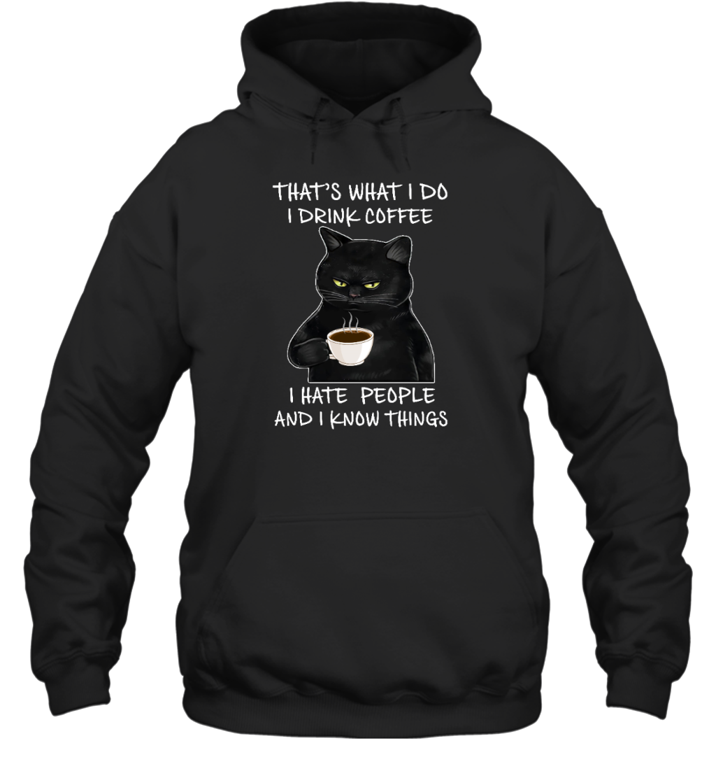 ETT508b That's What I Do I Drink Coffee I Hate People And I Know Things
