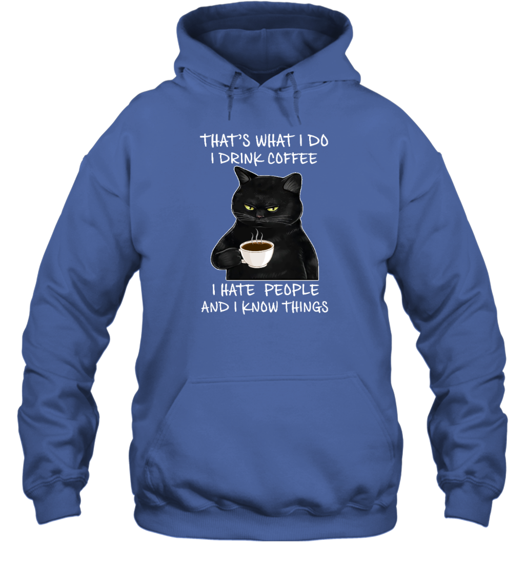 ETT508b That's What I Do I Drink Coffee I Hate People And I Know Things