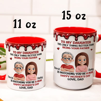 UPST09 Happy Mother's Day Dad & Daughter - Personalized White Mug Accent Mug