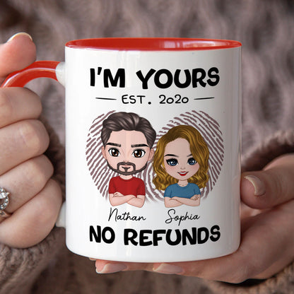PST106 I'm Yours No Refunds - White Mug Accent Mug