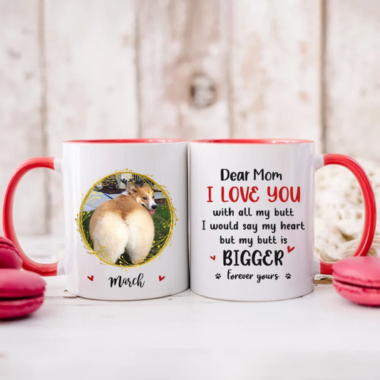 Miah1491 I Love You With All My Butt-Personalized Custom Accent Mug