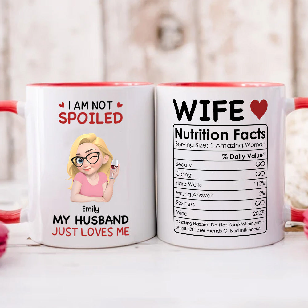 PST150 I'm Not Spoiled My Husband Just Loves Me  - Personalized White Mug Accent Mug