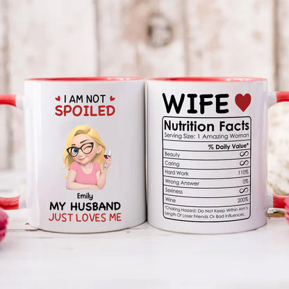 PST150 I'm Not Spoiled My Husband Just Loves Me  - Personalized White Mug Accent Mug
