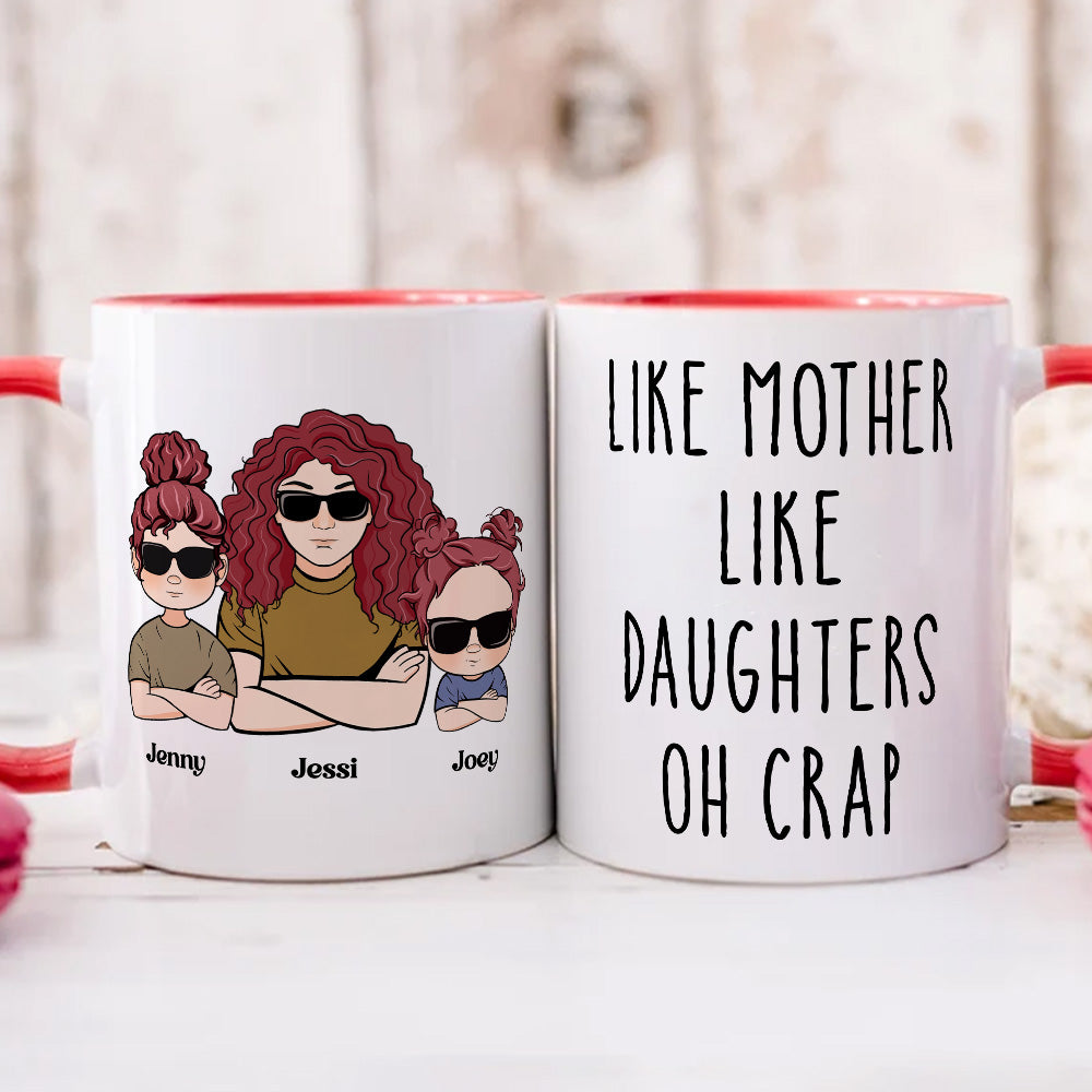 PST155 Like Mother Like Daughter Oh Crap  - Personalized White Mug Accent Mug