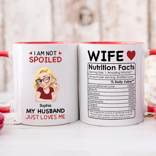 PST152 I'm Not Spoiled My Husband Just Loves Me  - Personalized White Mug Accent Mug