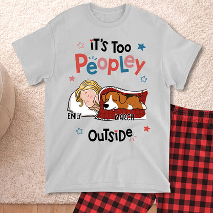 PSTPA02 It's Too Peopley Outside - Personalized Custom Pajama Set