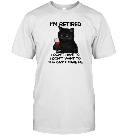 Miah1605_wine I'm Retired I Don't Have To I Don't Want To You Can't Make Me