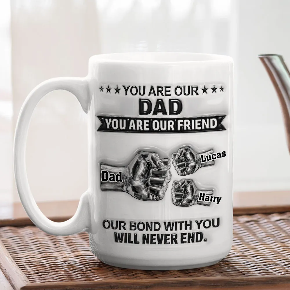 UPST20 My Bond With Dad Will Never End- Personalized White Mug Accent Mug