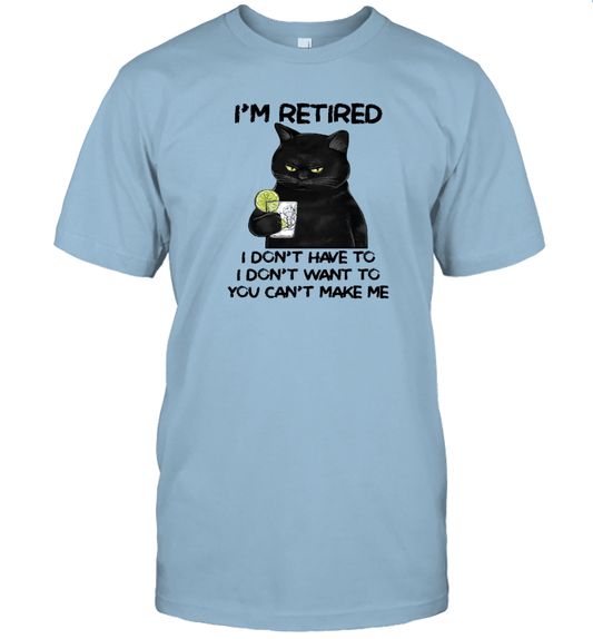 Miah1605_gin I'm Retired I Don't Have To I Don't Want To You Can't Make Me