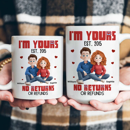 UPST45 I'm Yours No Returns Or Refunds - Personalized White Mug Accent Mug