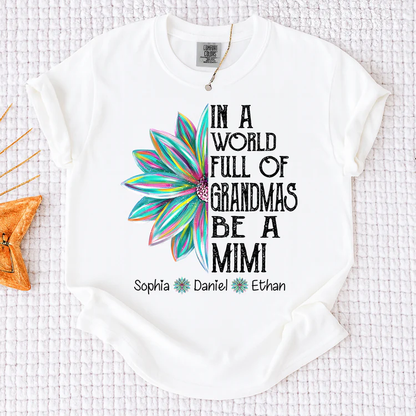 VPST45 In A World Full Of Grandmas Be A Mimi - Personalized T-shirt Hoodie
