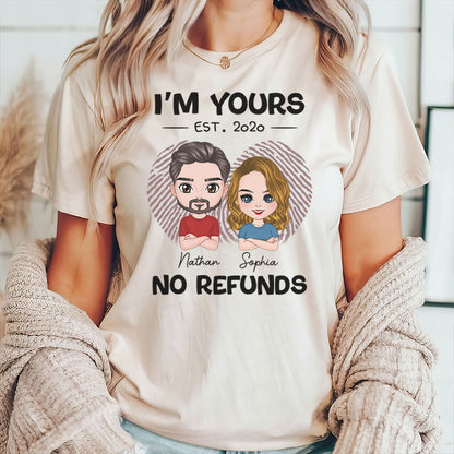 PST106 I'm Yours No Refunds - Personalized Custom T-shirt Hoodie