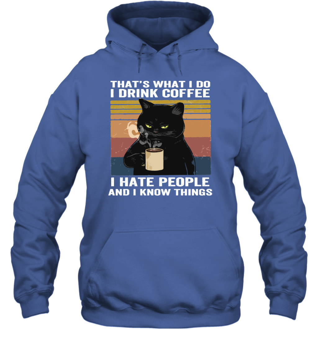 ETT178a I Drink Coffee I Hate People And I Know Things