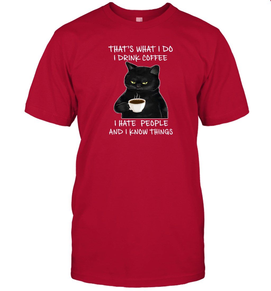 ETT508b That's What I Do I Drink Coffee I Hate People And I Know Things