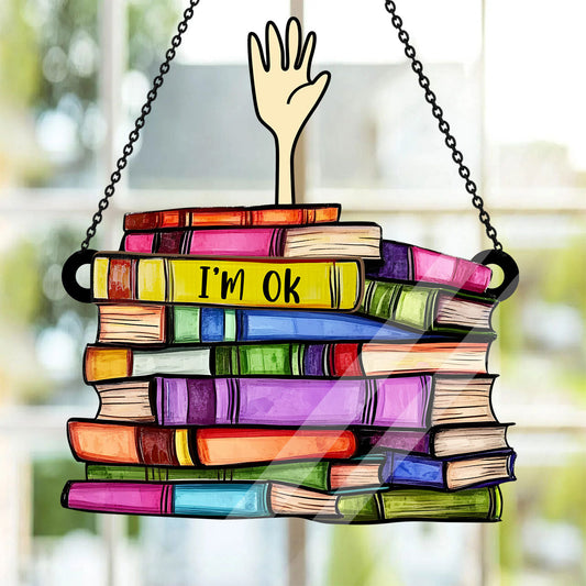 PSSW04 I'm OK Window Hanging Suncatcher Ornament