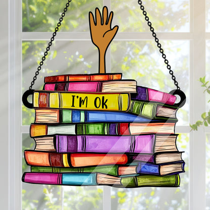 PSSW04 I'm OK Window Hanging Suncatcher Ornament