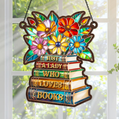 PSSW14 Just A Lady Who Loves Books Window Hanging Suncatcher Ornament