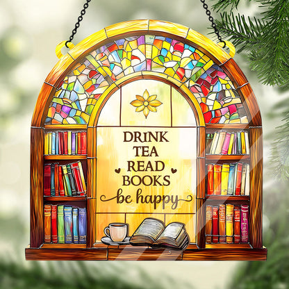 PSSW03 Drink Tea Read Books Be Happy Window Hanging Suncatcher Ornament