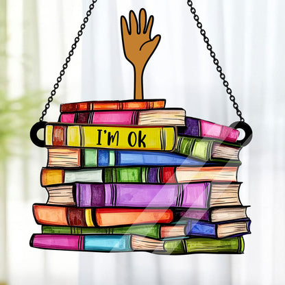 PSSW04 I'm OK Window Hanging Suncatcher Ornament