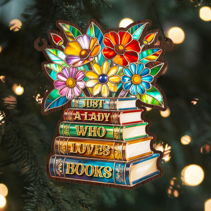 PSSW14 Just A Lady Who Loves Books Window Hanging Suncatcher Ornament
