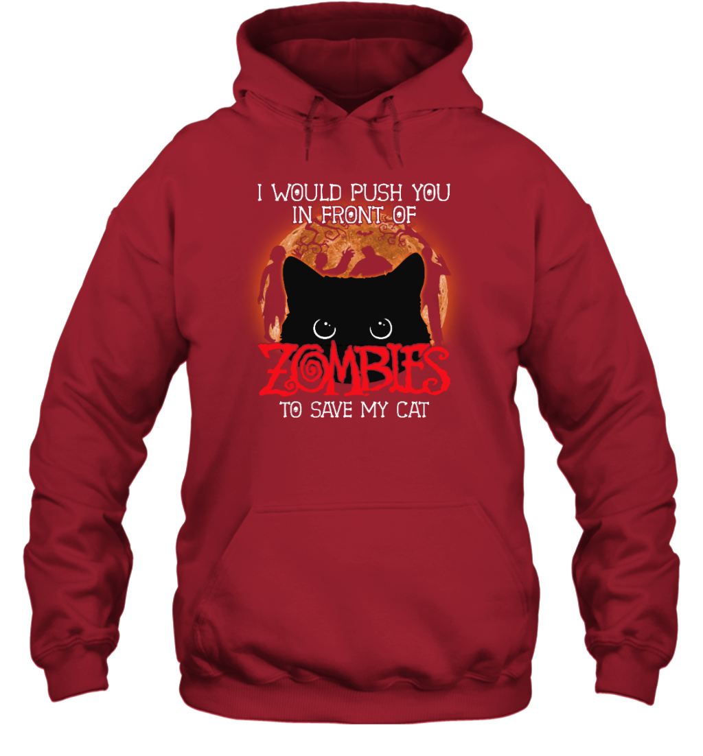 ETT1796 I Would Push You In Front Zombie To Save My Cat