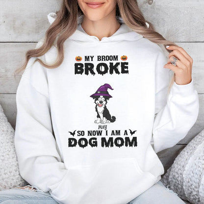 PST85 My Broom Broke So Now I Am A Dog Mom - Personalized Custom T-shirt